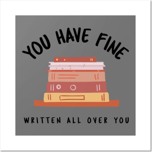 You Have Fine Written All Over You Posters and Art